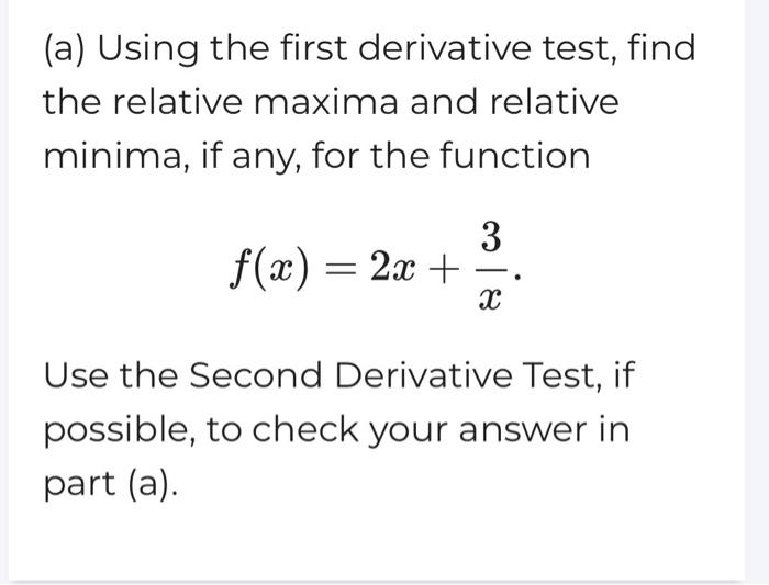 Solved (a) Using the first derivative test, find the | Chegg.com