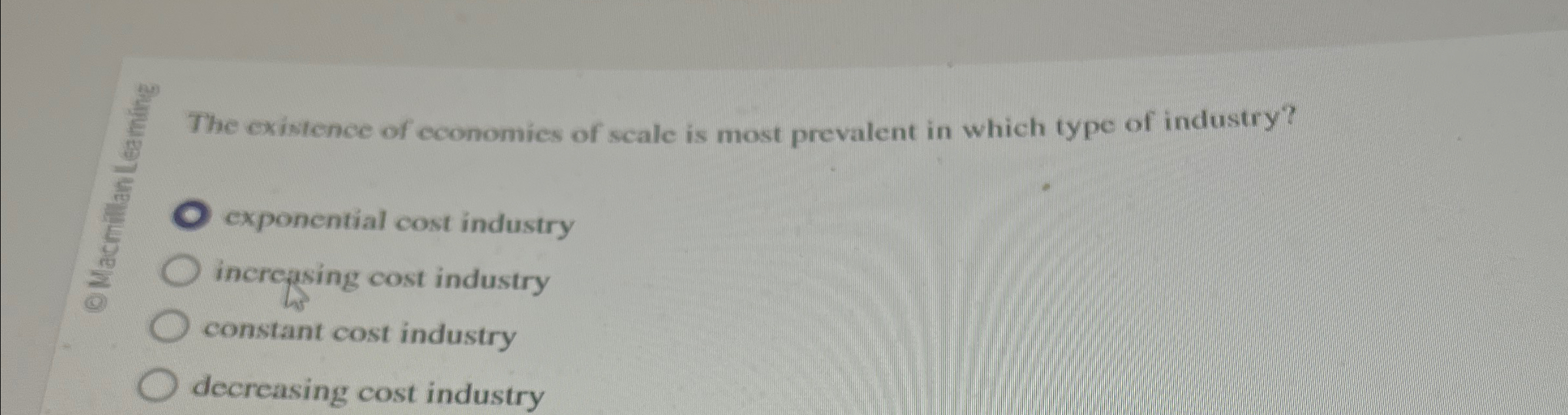 Solved The eximtence of economies of scale is most prevalent | Chegg.com
