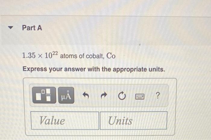 Solved Part A 1.35 x 1022 atoms of cobalt, Co Express your | Chegg.com