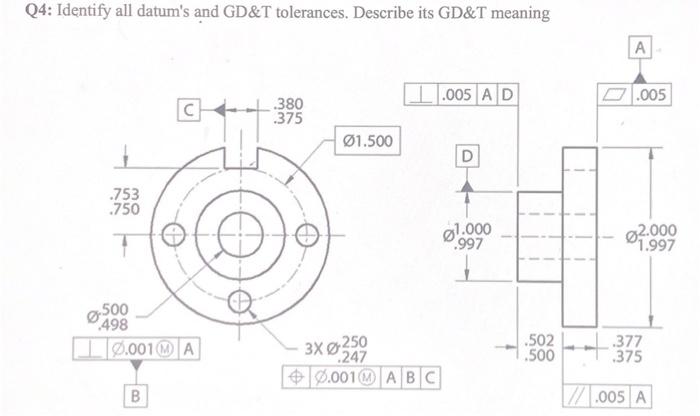 Solved Q4: Identify all datum's and GD&T tolerances. | Chegg.com