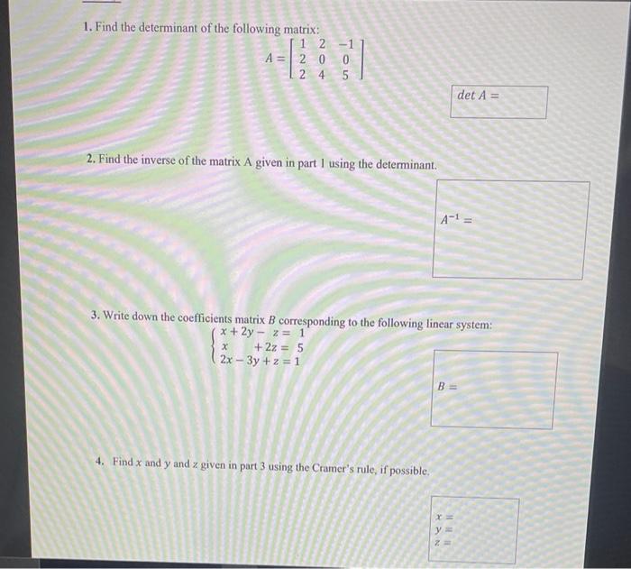 Solved 1. Find The Determinant Of The Following Matrix: 1 2 | Chegg.com