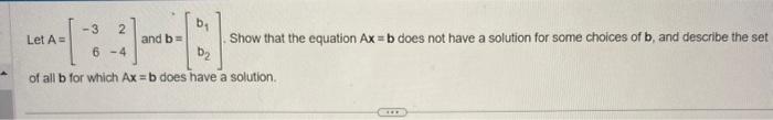 Solved Let A=[−362−4] And B=[b1b2]. Show That The Equation | Chegg.com