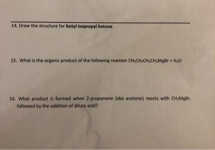 Solved 14. Draw the structure for butyl isopropyl ketone. | Chegg.com