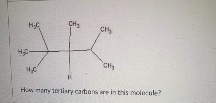 Solved HC CH3 CH3 нс CH3 H5C Н How many tertiary carbons are | Chegg.com