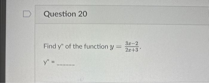 Find \( y^{\prime \prime} \) of the function \( y=\frac{3 x-2}{2 x+3} \). \[ y^{\prime \prime}= \]