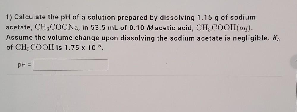 Solved 1) Calculate the pH of a solution prepared by | Chegg.com