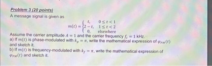 Solved Problem 3 (20 points) A message signal is given as | Chegg.com