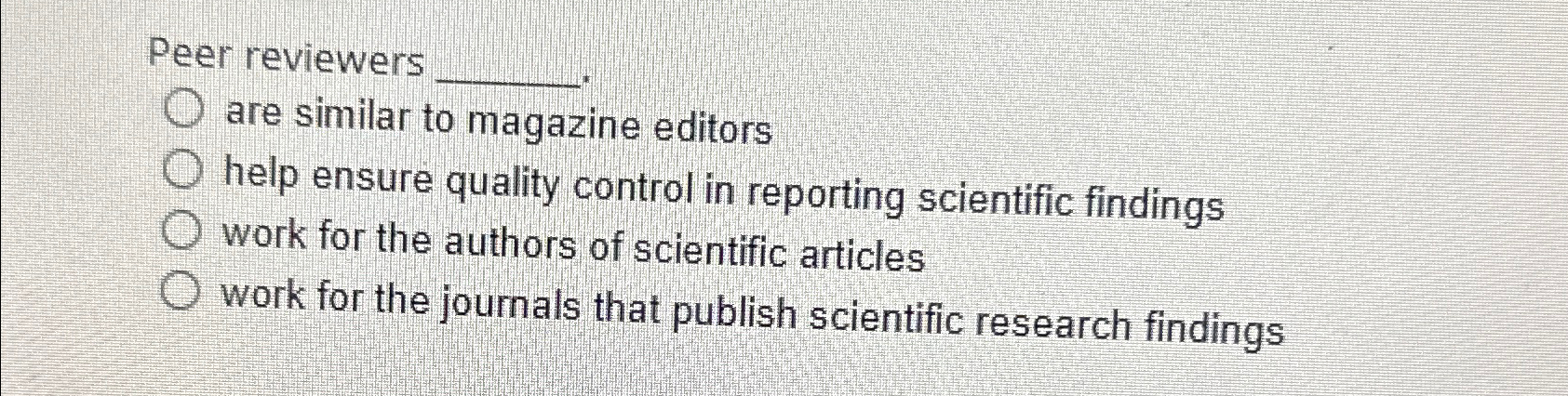 Solved Peer Reviewersare Similar To Magazine Editorshelp Chegg