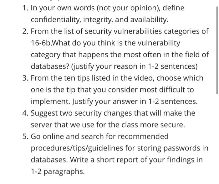 1. In your own words (not your opinion), define confidentiality, integrity, and availability.
2. From the list of security vu