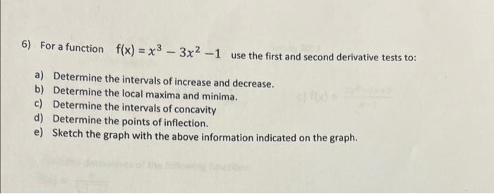 Solved 6) For a function f(x) = x3 - 3x2 -1 use the first | Chegg.com