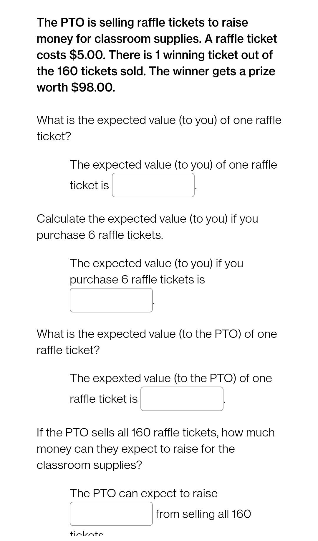 Solved The PTO is selling raffle tickets to raise money for