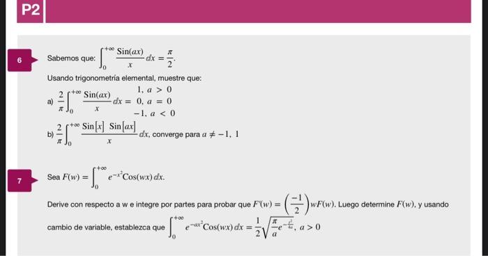 Sabemos que: \( \int_{0}^{+\infty} \frac{\operatorname{Sin}(a x)}{x} d x=\frac{\pi}{2} \) Usando trigonometria elemental, mue