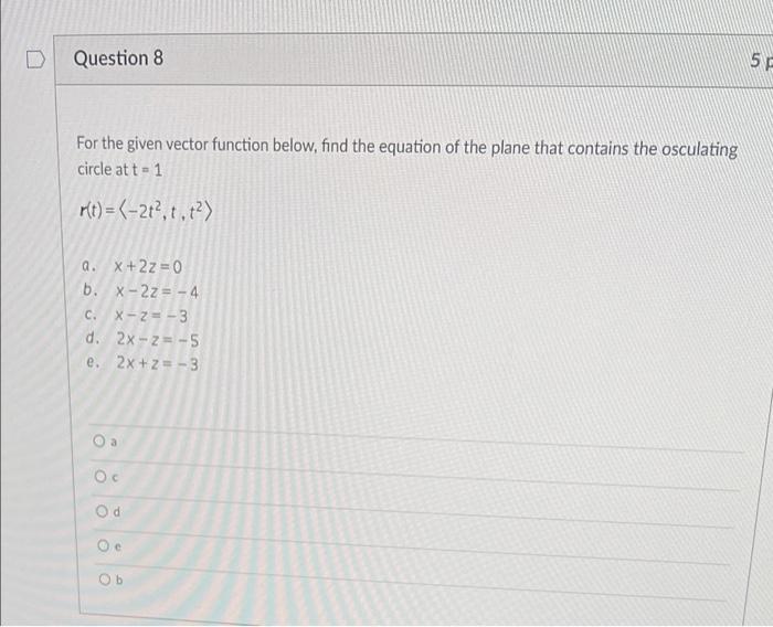 Solved Question 8 5 For The Given Vector Function Below, | Chegg.com