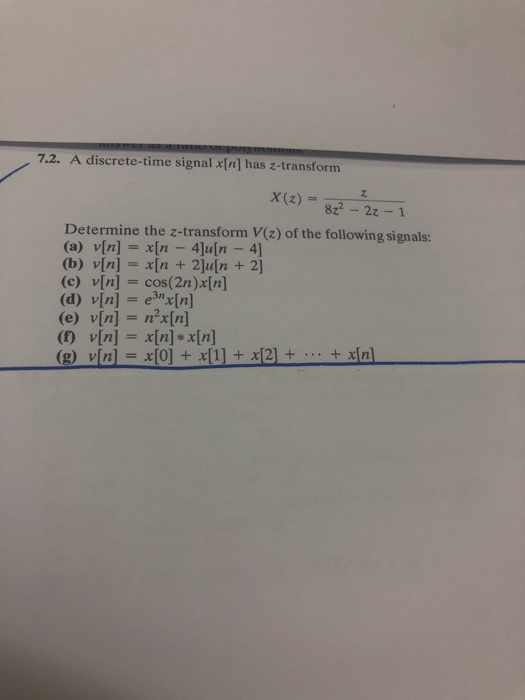 Solved 7 2 A Discrete Time Signal X N Has Z Transform X Chegg Com