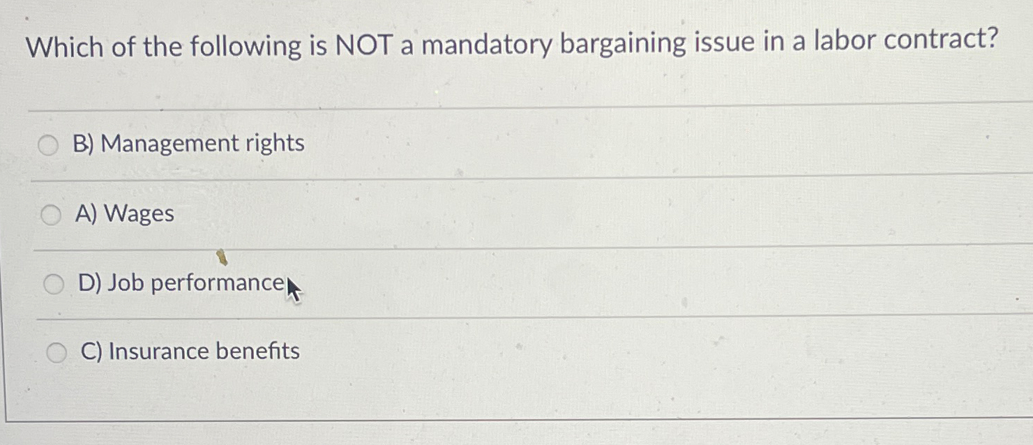 Solved Which of the following is NOT a mandatory bargaining