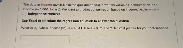 Solved The data is Income (available in the quiz | Chegg.com