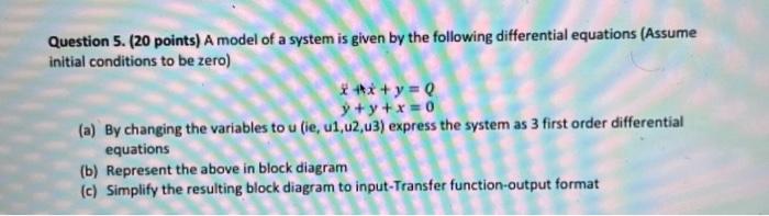 Solved Question 5. (20 points) A model of a system is given | Chegg.com