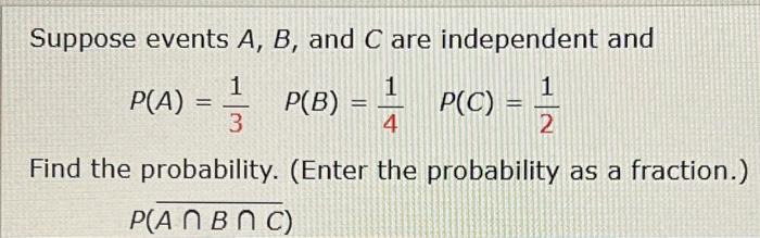 Solved Suppose Events A,B, And C Are Independent And | Chegg.com