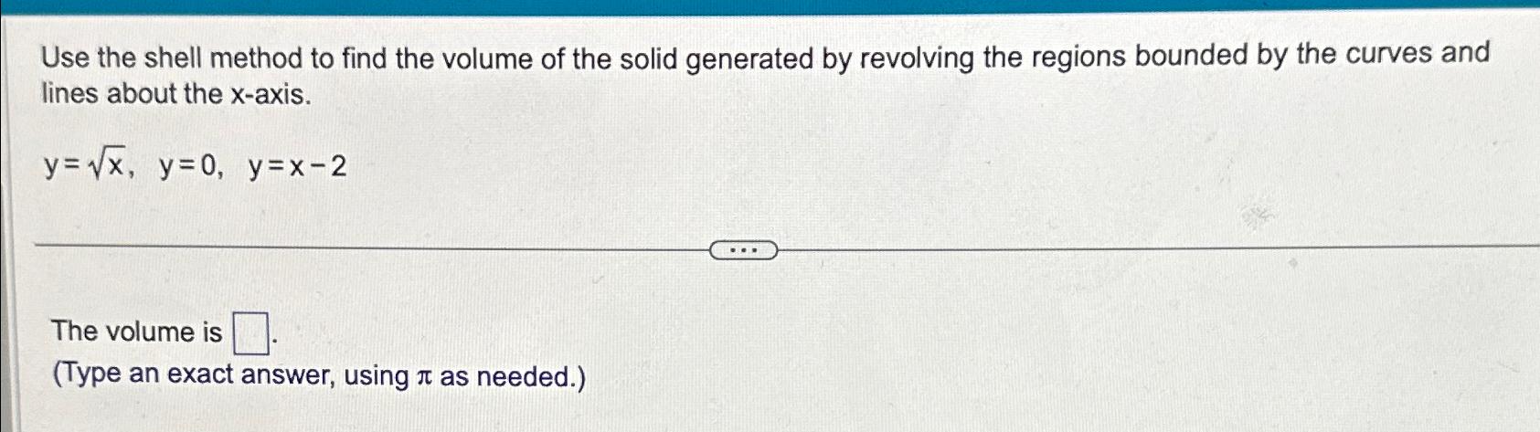 Solved Use the shell method to find the volume of the solid | Chegg.com ...