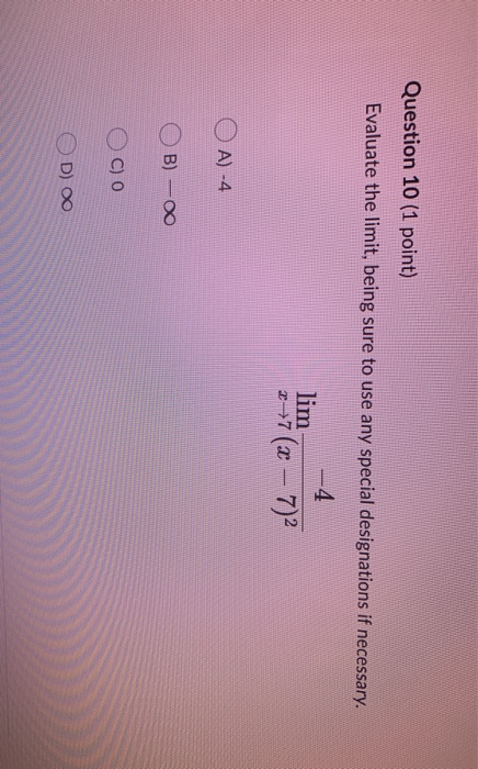 Solved Question 10 1 Point Evaluate The Limit Being Sure