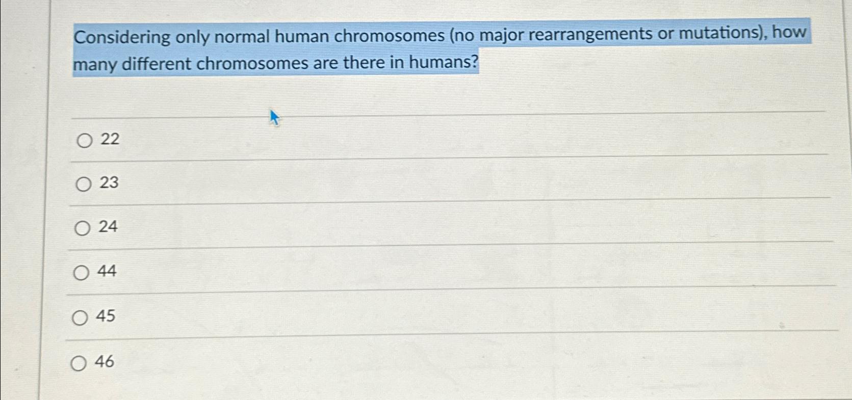 Solved Considering only normal human chromosomes (no major | Chegg.com