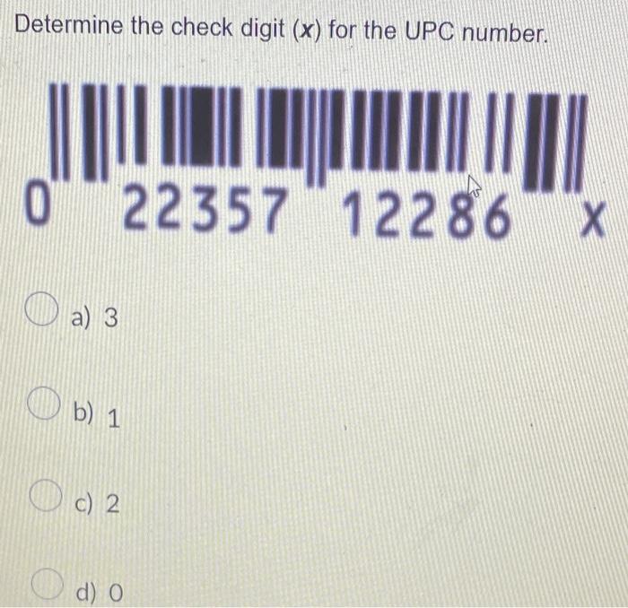 Solved Determine the check digit (x) for the UPC number. a) | Chegg.com