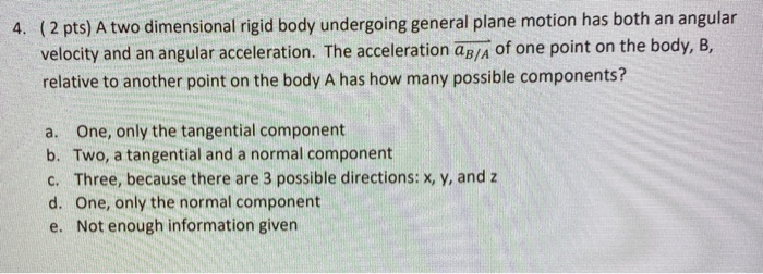 Solved 4. (2 pts) A two dimensional rigid body undergoing | Chegg.com