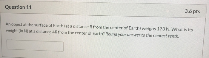 Solved Question 11 3.6 pts An object at the surface of Earth | Chegg.com