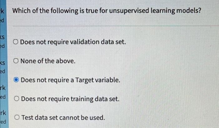 Solved k Which of the following is true for unsupervised | Chegg.com