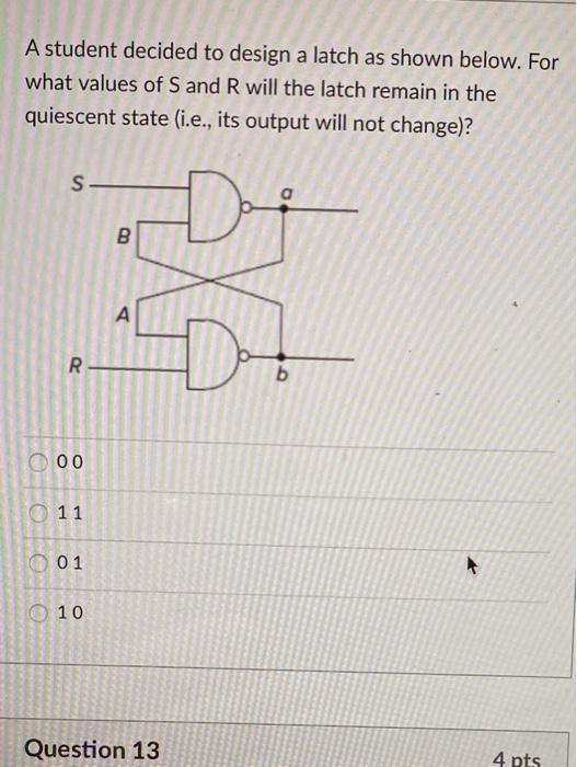 Solved A student decided to design a latch as shown below. | Chegg.com