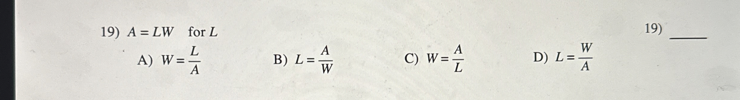 Solved A=LW ﻿for LA) W=LAB) L=AWC) W=ALD) L=WA | Chegg.com