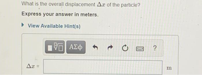 Solved What is the overall displacement Ax of the particle? | Chegg.com