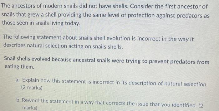 The ancestors of modern snails did not have shells. | Chegg.com