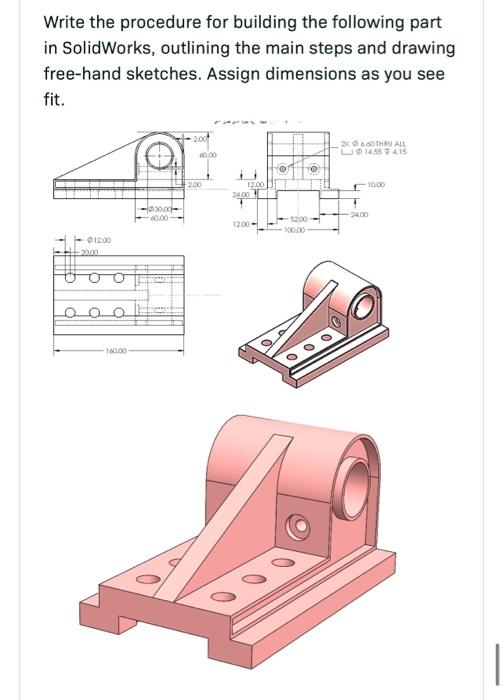 Solved i want steps to be written to draw in solid works | Chegg.com