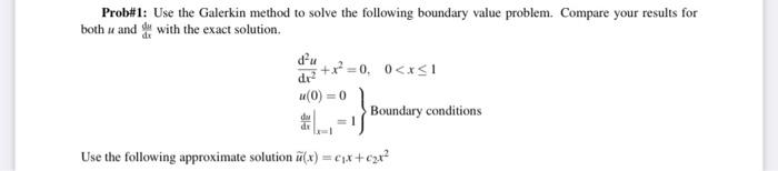 Solved Prob\#1: Use the Galerkin method to solve the | Chegg.com