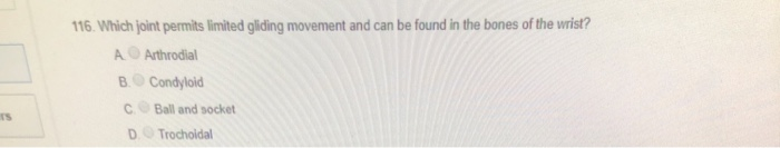 Solved 116. Which joint permits limited gliding movement and | Chegg.com