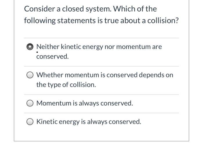 Solved Consider a closed system. Which of the following Chegg