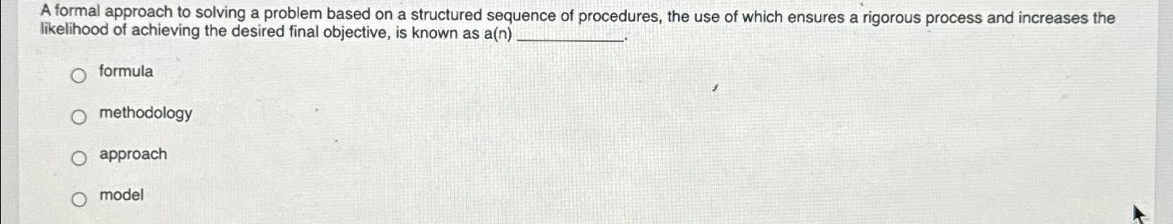 Solved A formal approach to solving a problem based on a | Chegg.com