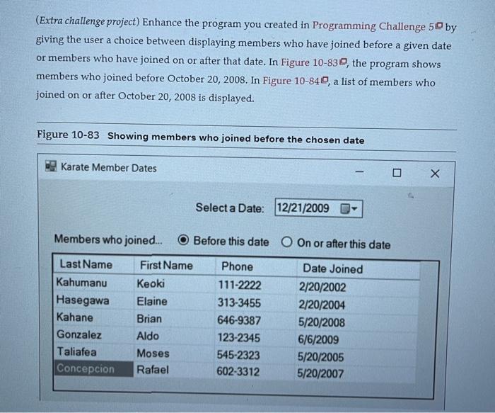 (Extra challenge project) Enhance the program you created in Programming Challenge \( 5 \square \) by giving the user a choic