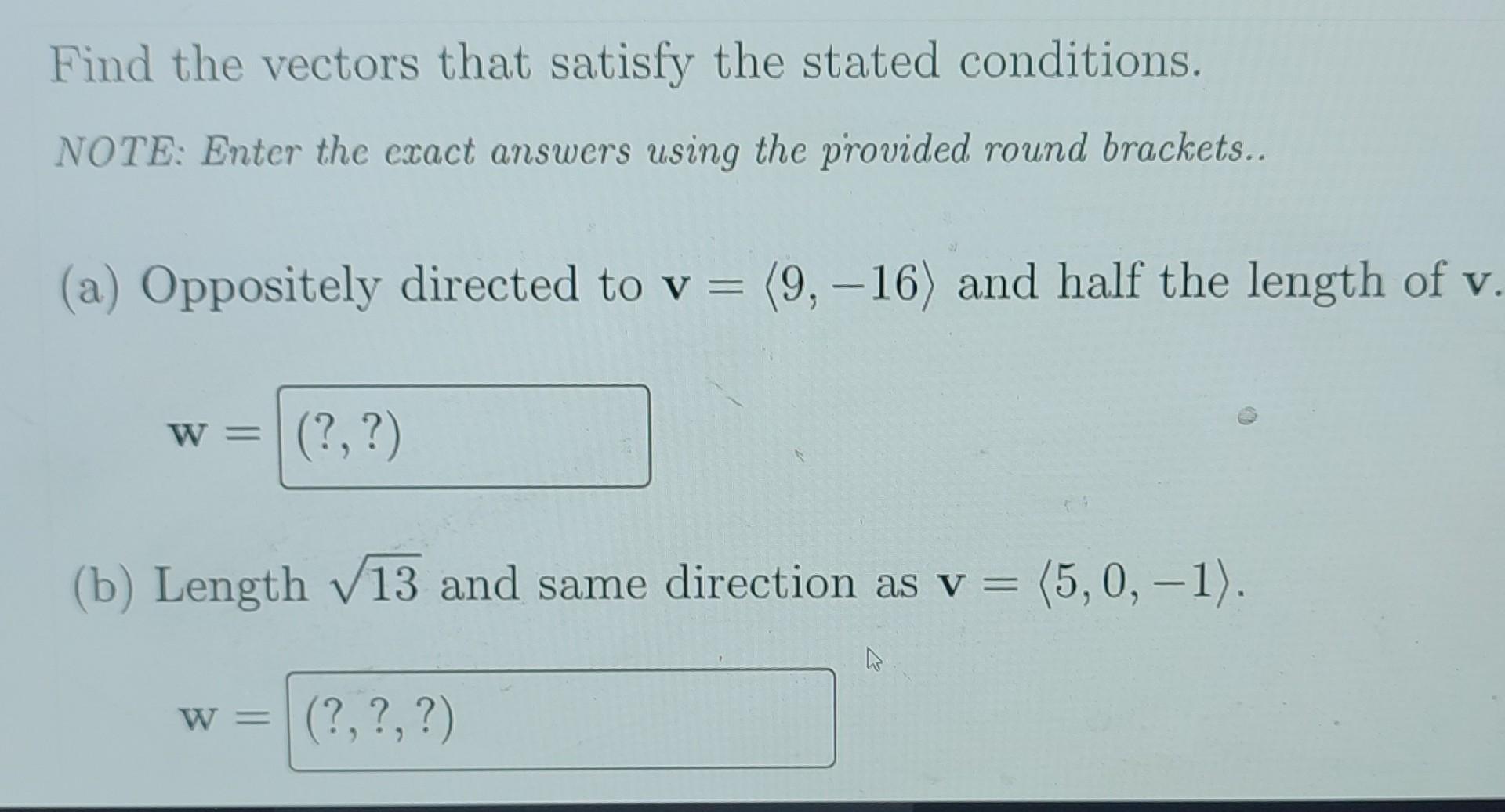 Solved Find the vectors that satisfy the stated conditions. | Chegg.com