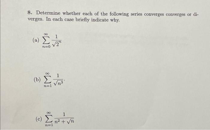Solved 8. Determine whether each of the following series | Chegg.com