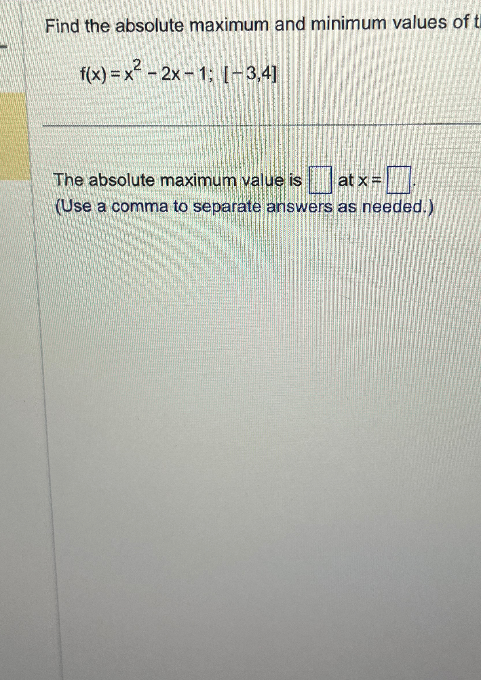 Solved Find the absolute maximum and minimum values of | Chegg.com
