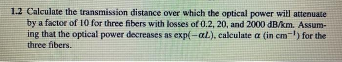 Solved 1.2 Calculate the transmission distance over which | Chegg.com
