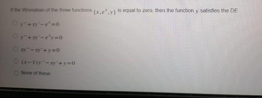 Solved If the Wronskian of the three functions [x.e'. y) is | Chegg.com