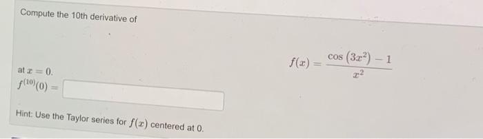 Solved Compute the 10th derivative of at | Chegg.com