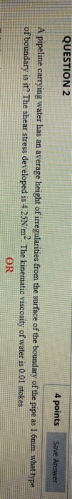 Solved QUESTION 2 4 points Save Answer A pipeline carrying | Chegg.com