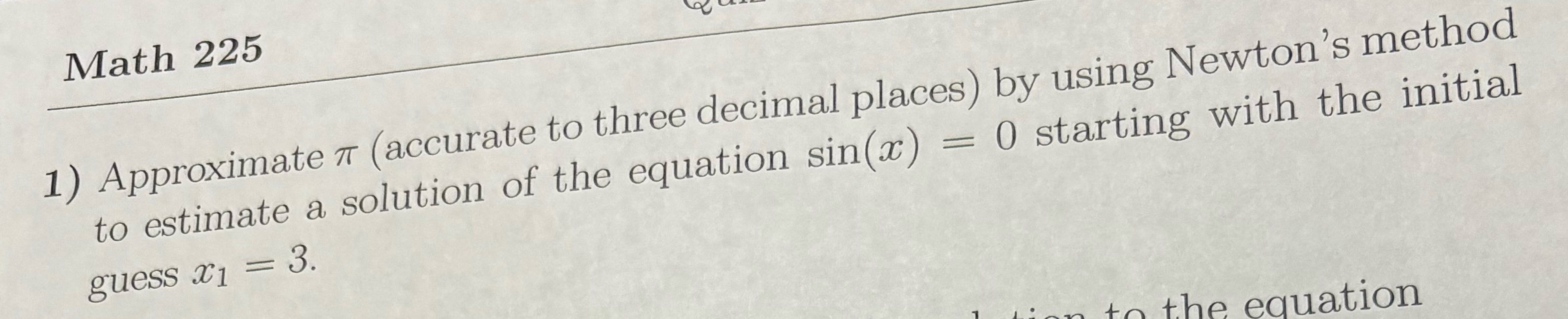 Solved Math 225Approximate π (accurate to three decimal | Chegg.com