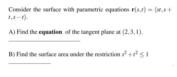 Solved = Consider the surface with parametric equations r(s, | Chegg.com