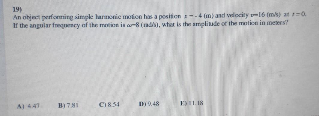 Solved 19 An Object Performing Simple Harmonic Motion Ha Chegg Com