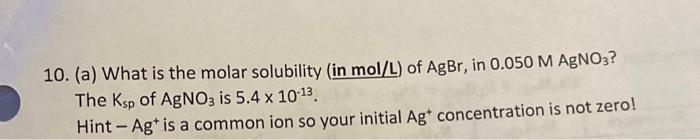 10. (a) What is the molar solubility (in mol/L ) of | Chegg.com